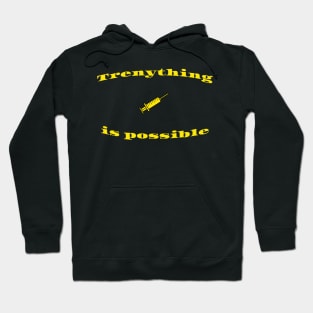 Trenything is possible Hoodie